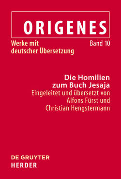 Origenes: Werke mit deutscher Übersetzung / Die Homilien zum Buch Jesaja von Fürst,  Alfons, Hengstermann,  Christian