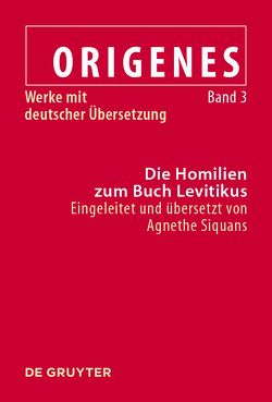 Origenes: Werke mit deutscher Übersetzung / Die Homilien zum Buch Levitikus von Siquans,  Agnethe