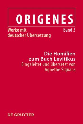 Origenes: Werke mit deutscher Übersetzung / Die Homilien zum Buch Levitikus von Siquans,  Agnethe