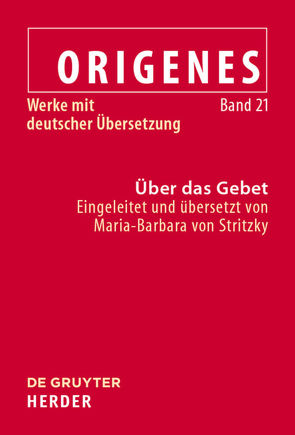 Origenes: Werke mit deutscher Übersetzung / Über das Gebet von Stritzky,  Maria-Barbara von