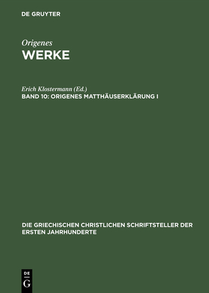 Origenes: Werke / Origenes Matthäuserklärung I von Benz,  Ernst, Klostermann,  Erich