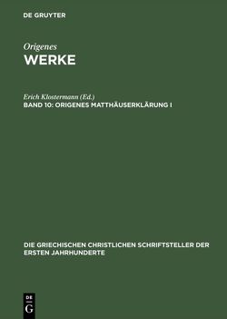 Origenes: Werke / Origenes Matthäuserklärung I von Benz,  Ernst, Klostermann,  Erich