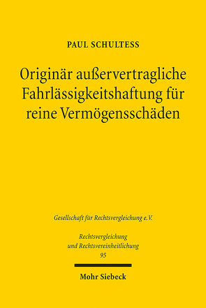 Originär außervertragliche Fahrlässigkeitshaftung für reine Vermögensschäden von Schultess,  Paul