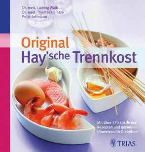 Original Hay’sche Trennkost von Heintze,  Thomas M., Lehmann,  Peter