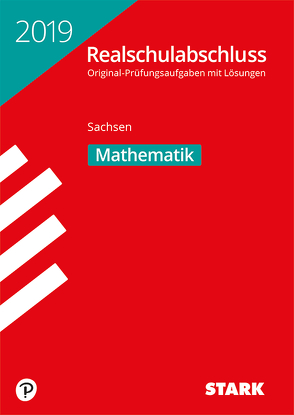 Original-Prüfungen Realschulabschluss 2019 – Mathematik – Sachsen