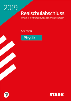 Original-Prüfungen Realschulabschluss 2019 – Physik – Sachsen