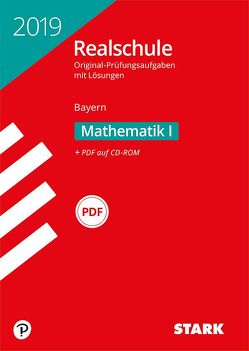 STARK Original-Prüfungen Realschule 2019 – Mathematik I – Bayern