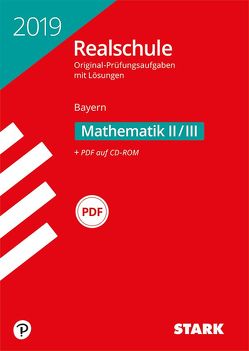 STARK Original-Prüfungen Realschule 2019 – Mathematik II/III – Bayern