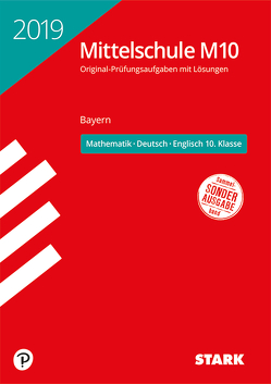 STARK Original-Prüfungen und Training Mittelschule M10 2019 – Mathematik, Deutsch, Englisch – Bayern