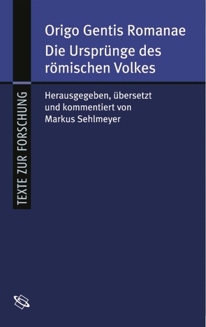 Origo Gentis Romanae – Die Ursprünge des römischen Volkes von Sehlmeyer,  Markus