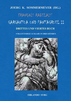 Orlando Syrg Taschenbuch / ORSYTA 2023 / François Rabelais‘ Gargantua und Pantagruel II. Drittes und Viertes Buch. Vollständige Ausgabe in drei Bänden von Rabelais,  François, Regis,  Gottlob, Sommermeyer,  Joerg K., Syrg,  Orlando