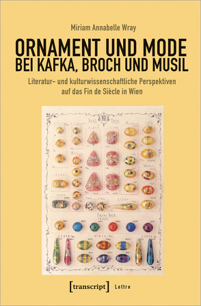 Ornament und Mode bei Kafka, Broch und Musil von Wray,  Miriam Annabelle