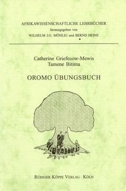 Oromo Übungsbuch von Griefenow-Mewis,  Catherine, Heine,  Bernd, Möhlig,  Wilhelm J.G., Tamene Bitima