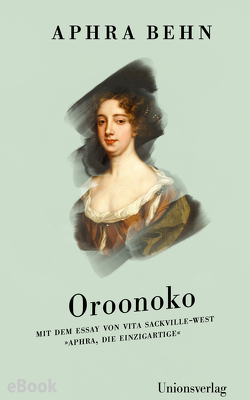 Oroonoko von Althoetmar-Smarcyk,  Susanne, Behn,  Aphra, Sackville-West,  Vita
