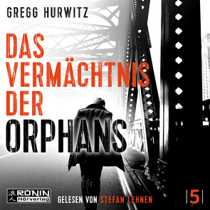 Das Vermächtnis der Orphans von Hurwitz,  Gregg, Lehnen,  Stefan, Nekvedavicius,  Mirga
