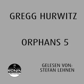 Das Vermächtnis der Orphans von Hurwitz,  Gregg, Lehnen,  Stefan, Nekvedavicius,  Mirga