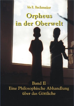 Orpheus in der Oberwelt Band II von Bachmeier,  Ida E.