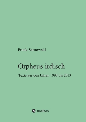 Orpheus irdisch von Sarnowski,  Frank