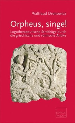 Orpheus, singe! von Dronowicz,  Waltraud, Lukas,  Elisabeth, Toth,  Volker
