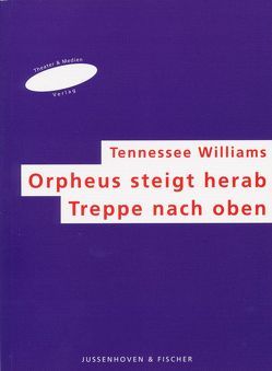 Orpheus steigt herab /Treppe nach oben von Fischer,  Helmar H, Schröder,  Wolf C, Williams,  Tennessee