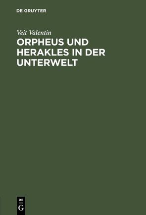 Orpheus und Herakles in der Unterwelt von Valentin,  Veit