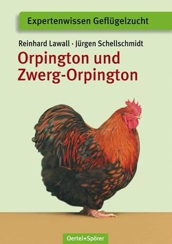 Orpington und Zwerg-Orpington von Lawall,  Reinhard, Schellschmidt,  Jürgen