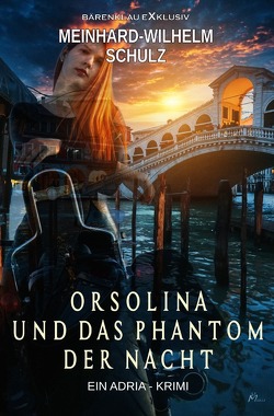 Orsolina und das Phantom der Nacht von Schulz,  Meinhard-Wilhelm