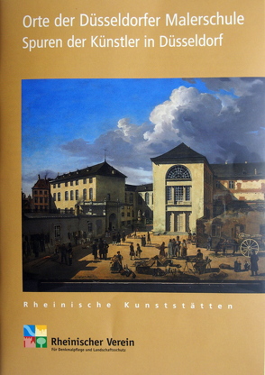 Orte der Düsseldorfer Malerschule von Baumgärtel,  Bettina, Wiemer,  Karl Peter