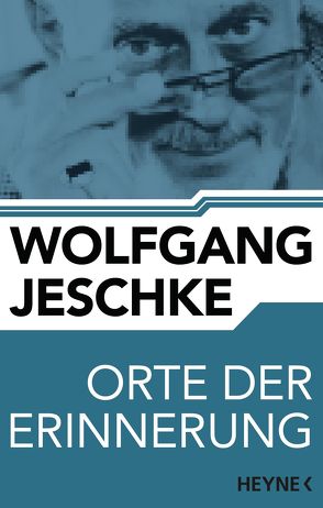 Orte der Erinnerung von Jeschke,  Wolfgang