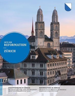 Orte der Reformation: Zürich von Koenig-Siegrist,  Käthi, Opitz,  Peter