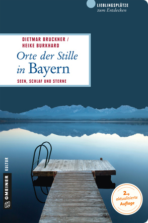 Orte der Stille in Bayern von Bruckner,  Dietmar, Burkhard,  Heike