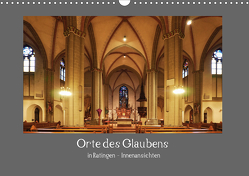 Orte des Glaubens in Ratingen – Innenansichten (Wandkalender 2021 DIN A3 quer) von Metelmann,  Ulrich