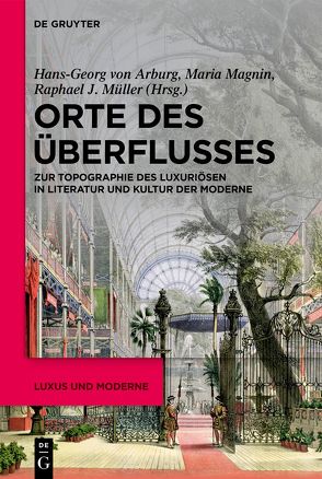 Orte des Überflusses von Arburg,  Hans-Georg von, Magnin,  Maria, Müller,  Raphael J.