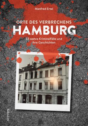 Orte des Verbrechens Hamburg von Ertel,  Manfred