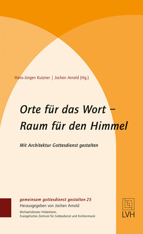 Orte für das Wort- Raum für den Himmel von Kutzner,  Hans-Jürgen