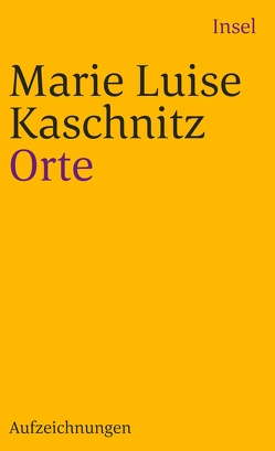 Orte von Kaschnitz,  Marie Luise
