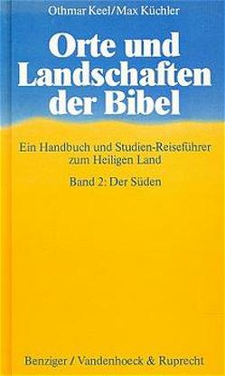 Orte und Landschaften der Bibel. Band 2 von Keel,  Othmar, Kuechler,  Max