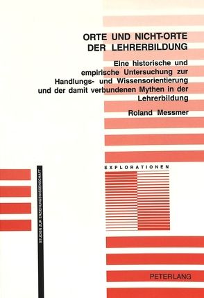 Orte und Nicht-Orte der Lehrerbildung von Messmer,  Roland
