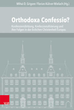 Orthodoxa Confessio? von Grigore,  Mihai-D, Kührer-Wielach,  Florian