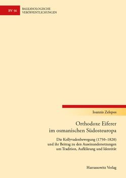 Orthodoxe Eiferer im osmanischen Südosteuropa von Zelepos,  Ioannis