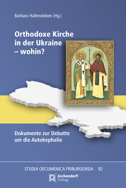Orthodoxe Kirche in der Ukraine – wohin? von Hallensleben,  Barbara