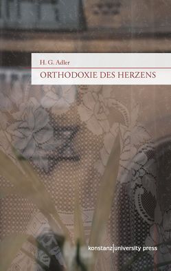 Orthodoxie des Herzens von Adler,  H G, Filkins,  Peter