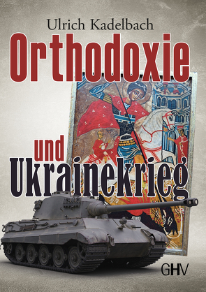 Orthodoxie und Ukrainekrieg von Kadelbach,  Ulrich