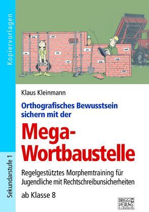 Orthografisches Bewusstsein sichern mit der Mega-Wortbaustelle von Kleinmann,  Klaus