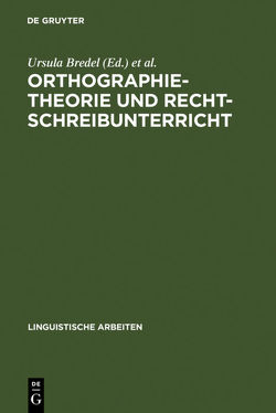 Orthographietheorie und Rechtschreibunterricht von Bredel,  Ursula, Günther,  Hartmut