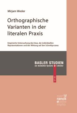 Orthographische Varianten in der literalen Praxis von Weder,  Mirjam