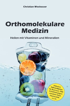 Orthomolekulare Medizin von Weckesser,  Christian