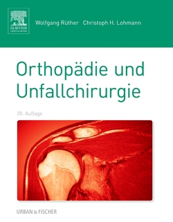 Orthopädie und Unfallchirurgie von Lohmann,  Christoph, Rintelen,  Henriette, Ruether,  Wolfgang