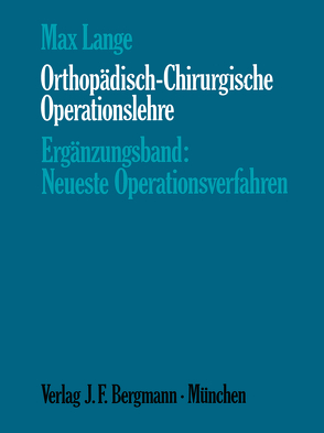 Orthopädisch-Chirurgische Operationslehre von Lange,  Max