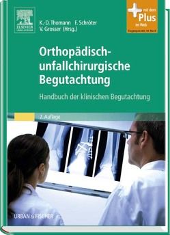 Orthopädisch-unfallchirurgische Begutachtung von Grosser,  Volker, Schröter,  Frank, Thomann,  Klaus-Dieter